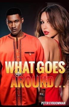 portada What Goes Around...: Does Not Have to Come Back Around