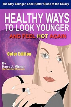 portada the stay younger, look hotter guide to the galaxy - color edition for health, mind & body (en Inglés)