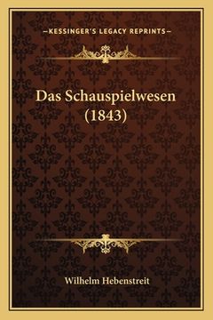 portada Das Schauspielwesen (1843) (in German)