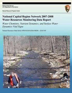 portada National Capital Region Network 2007-2008 Water Resources Monitoring Data Report: Water Chemistry, Nutrient Dynamics, and Surface Water Dynamics Vital (en Inglés)