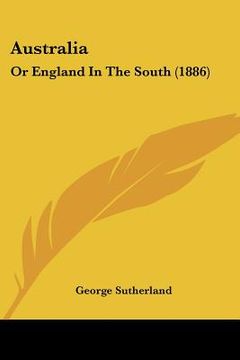 portada australia: or england in the south (1886) (en Inglés)