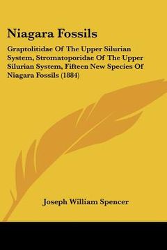 portada niagara fossils: graptolitidae of the upper silurian system, stromatoporidae of the upper silurian system, fifteen new species of niaga (en Inglés)
