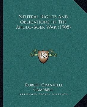portada neutral rights and obligations in the anglo-boer war (1908) (en Inglés)