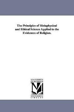 portada the principles of metaphysical and ethical science applied to the evidences of religion. (en Inglés)
