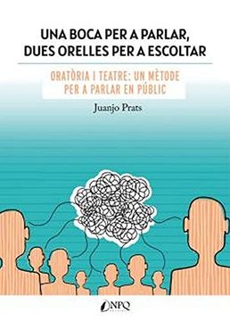 portada Una Boca per a Parlar, Dues Orelles per a Escoltar: Oratòria i Teatre: Un Mètode per a Parlar en Públic (in Valencian)