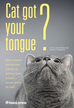 portada Cat Got Your Tongue?: Teaching Idioms to English Learners (en Inglés)