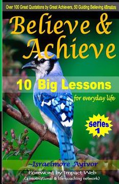 portada Believe and Achieve: 10 Big Lessons for everyday life (en Inglés)