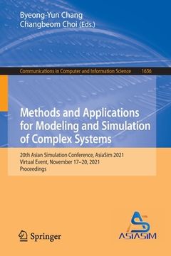 portada Methods and Applications for Modeling and Simulation of Complex Systems: 20th Asian Simulation Conference, Asiasim 2021, Virtual Event, November 17-20 (en Inglés)
