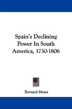 portada spain's declining power in south america, 1730-1806 (en Inglés)