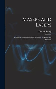 portada Masers and Lasers; Molecular Amplification and Oscillation by Stimulated Emission (en Inglés)
