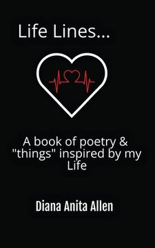 portada Life Lines... A book of poetry & "things" inspired by my Life (en Inglés)
