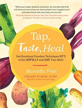 portada Tap, Taste, Heal: Use Emotional Freedom Techniques (Eft) to eat Joyfully and Love Your Body (in English)