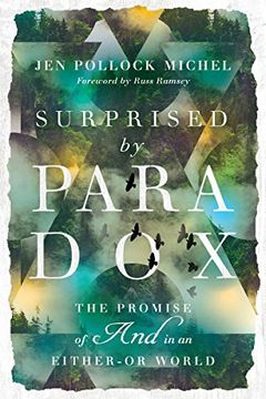 portada Surprised by Paradox: The Promise of "And" in an Either-Or World (en Inglés)