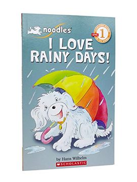 portada Scholastic Reader Level 1: Noodles: I Love Rainy Days! (Scholastic Readers Level 1: Noodles) (en Inglés)