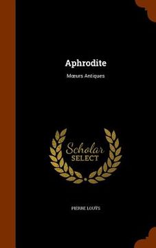 portada Aphrodite: Moeurs Antiques (en Inglés)