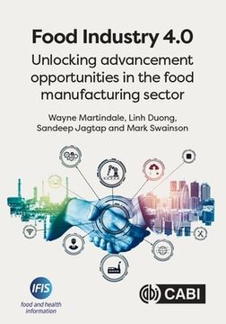portada Food Industry 4.0: Unlocking Advancement Opportunities in the Food Manufacturing Sector (en Inglés)