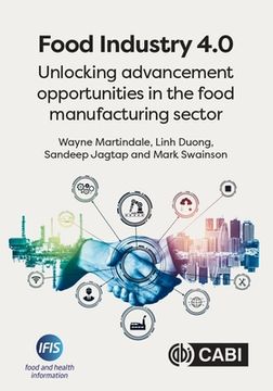 portada Food Industry 4.0: Unlocking Advancement Opportunities in the Food Manufacturing Sector