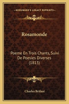 portada Rosamonde: Poeme En Trois Chants, Suivi De Poesies Diverses (1813) (in French)
