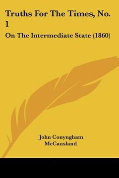 portada truths for the times, no. 1: on the intermediate state (1860) (en Inglés)