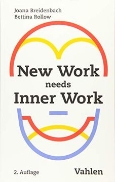 portada New Work Needs Inner Work: Ein Handbuch für Unternehmen auf dem weg zur Selbstorganisation (en Alemán)