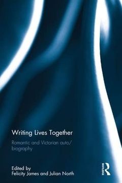 portada Writing Lives Together: Romantic and Victorian Auto/Biography (en Inglés)