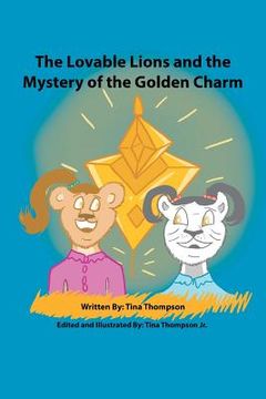 portada The Lovable Lions and the Mystery of the Golden Charm (en Inglés)