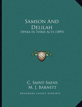 portada samson and delilah: opera in three acts (1895) (en Inglés)