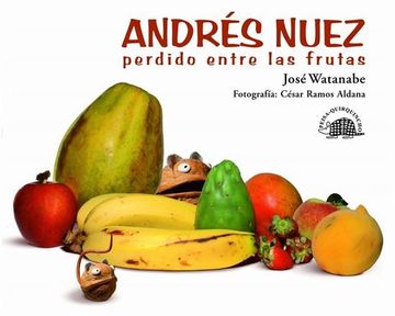 portada Andrés Nuez. Perdido Entre las Frutas
