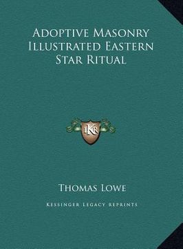 portada adoptive masonry illustrated eastern star ritual (en Inglés)