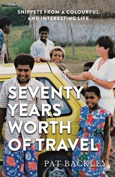 portada Seventy Years Worth of Travels: Snippets From a Colourful and Interesting Life 