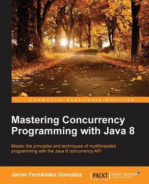 portada Mastering Concurrency Programming With Java 8 (en Inglés)