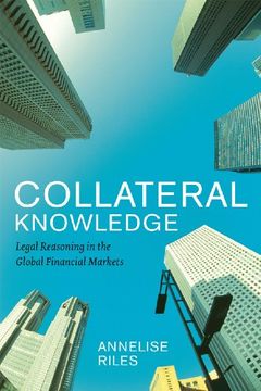 portada Collateral Knowledge: Legal Reasoning in the Global Financial Markets (Chicago Series in law and Society) (in English)