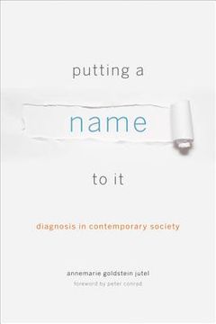 portada Putting a Name to It: Diagnosis in Contemporary Society