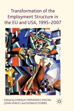 portada Transformation of the Employment Structure in the EU and Usa, 1995-2007 (en Inglés)