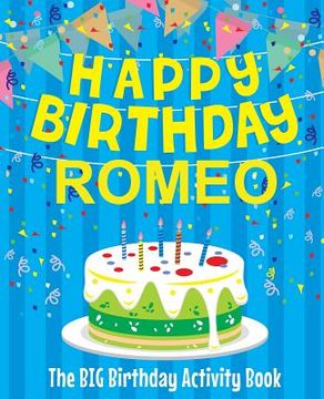 portada Happy Birthday Romeo - The Big Birthday Activity Book: Personalized Children's Activity Book (en Inglés)