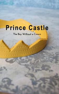 portada Prince Castle: The Boy Without a Crown (en Inglés)
