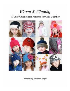 portada Warm and Chunky: 10 Cozy Crochet Hat Patterns for Cold Weather (en Inglés)