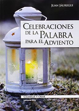 portada Celebraciones De La Palabra Para El Adviento (celebrar Y Orar) (in Spanish)