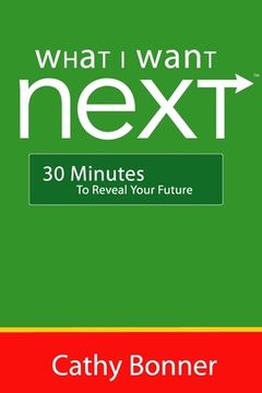 portada What I Want Next...30 Minutes to Reveal Your Future (en Inglés)