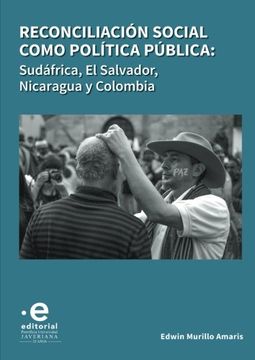 portada Reconciliación social como política pública: Sudáfrica, El Salvador, Nicaragua y Colombia