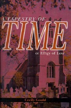 portada a tapestry of time: or effigy of love (en Inglés)