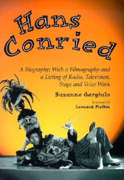 portada hans conried: a biography; with a filmography and a listing of radio, television, stage and voice work (en Inglés)