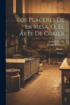 portada Los Placeres de la Mesa, ó, el Arte de Comer: Poema.