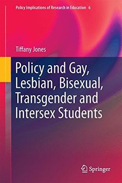 portada Policy and Gay, Lesbian, Bisexual, Transgender and Intersex Students (Policy Implications of Research in Education) (en Inglés)