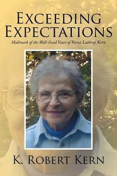 portada Exceeding Expectations: Hallmark of the Well-Lived Years of Verna Lathrop Kern (en Inglés)