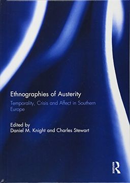 portada Ethnographies of Austerity: Temporality, Crisis and Affect in Southern Europe (en Inglés)