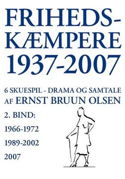 portada Frihedskæmpere 1937-2007: 6 skuespil, drama og samtale, bind 2 (en Danés)