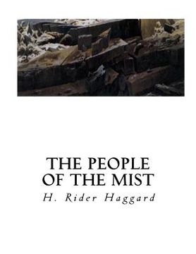 portada The People of the Mist: A Classic Lost Race Fantasy Novel (en Inglés)
