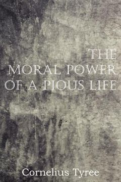 portada the moral power of a pious life (en Inglés)