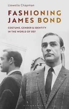 portada Fashioning James Bond: Costume, Gender and Identity in the World of 007 (en Inglés)